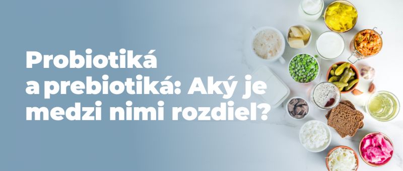 Probiotiká a prebiotiká: Načo ich potrebujeme a aký je medzi nimi rozdiel?